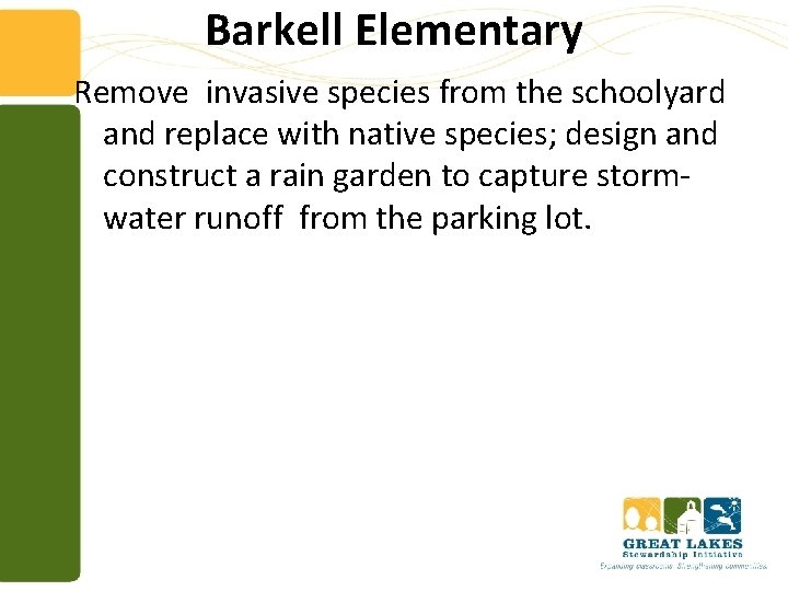 Barkell Elementary Remove invasive species from the schoolyard and replace with native species; design