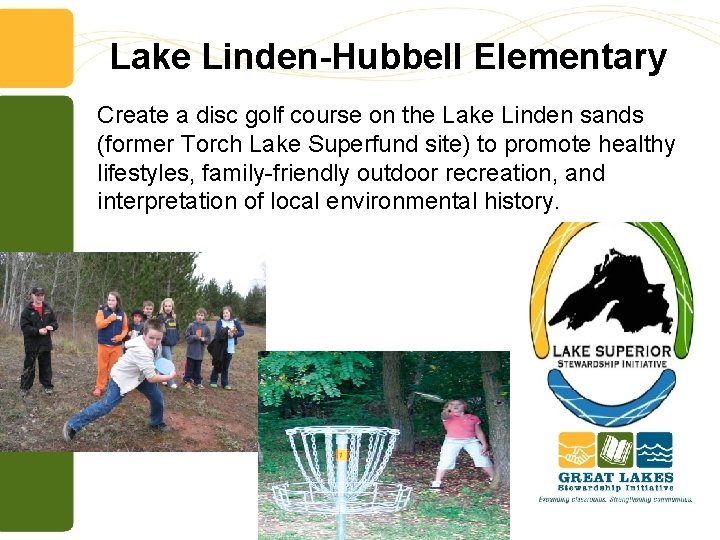 Lake Linden-Hubbell Elementary Create a disc golf course on the Lake Linden sands (former