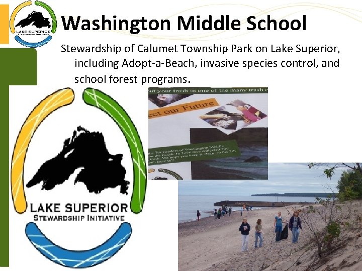 Washington Middle School Stewardship of Calumet Township Park on Lake Superior, including Adopt-a-Beach, invasive