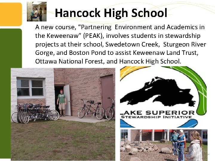 Hancock High School A new course, “Partnering Environment and Academics in the Keweenaw” (PEAK),