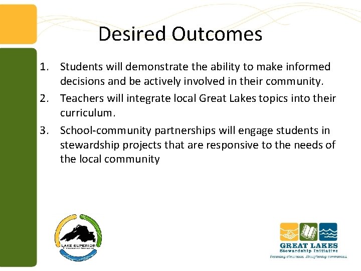 Desired Outcomes 1. Students will demonstrate the ability to make informed decisions and be
