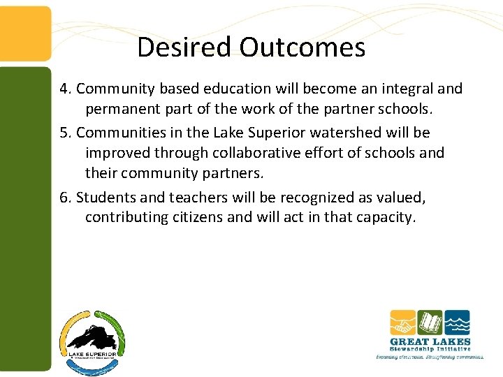 Desired Outcomes 4. Community based education will become an integral and permanent part of