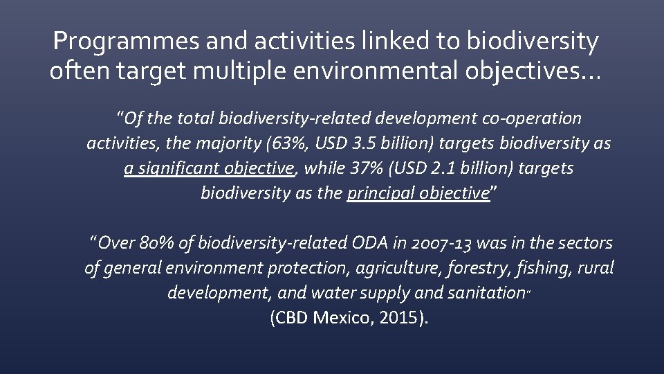 Programmes and activities linked to biodiversity often target multiple environmental objectives… “Of the total