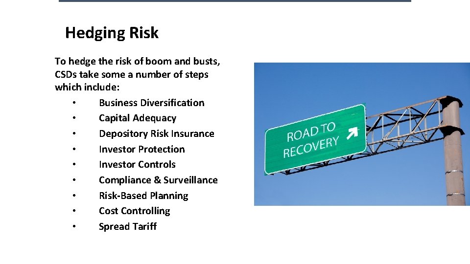 Hedging Risk To hedge the risk of boom and busts, CSDs take some a Hedging Risk To hedge the risk of boom and busts, CSDs take some a