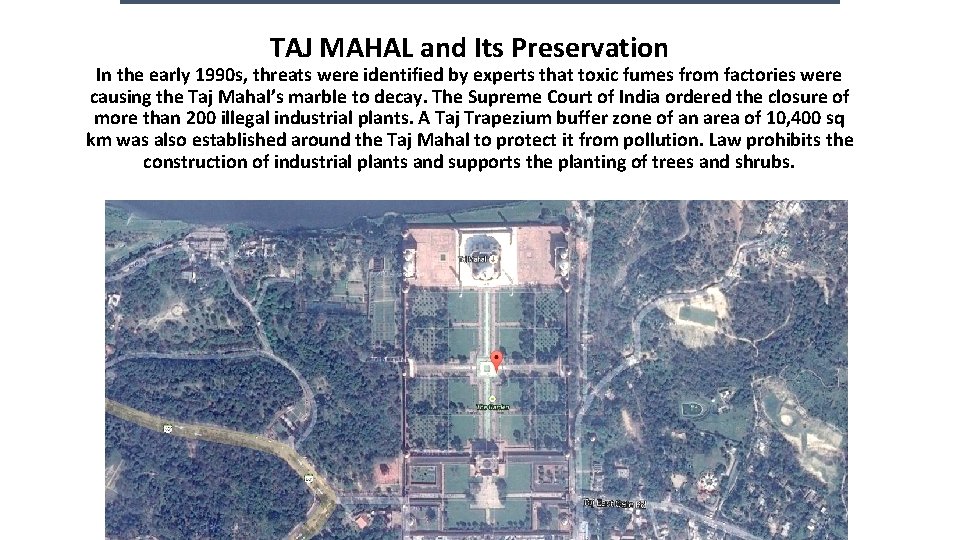 TAJ MAHAL and Its Preservation In the early 1990 s, threats were identified by TAJ MAHAL and Its Preservation In the early 1990 s, threats were identified by