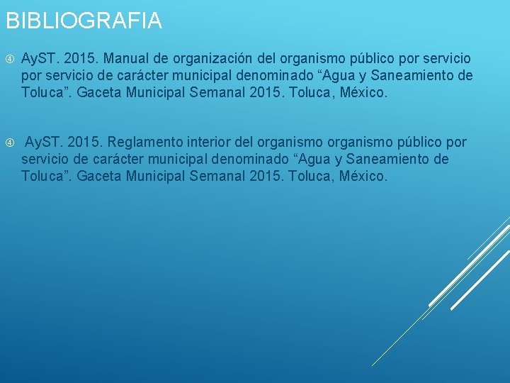 BIBLIOGRAFIA Ay. ST. 2015. Manual de organización del organismo público por servicio de carácter