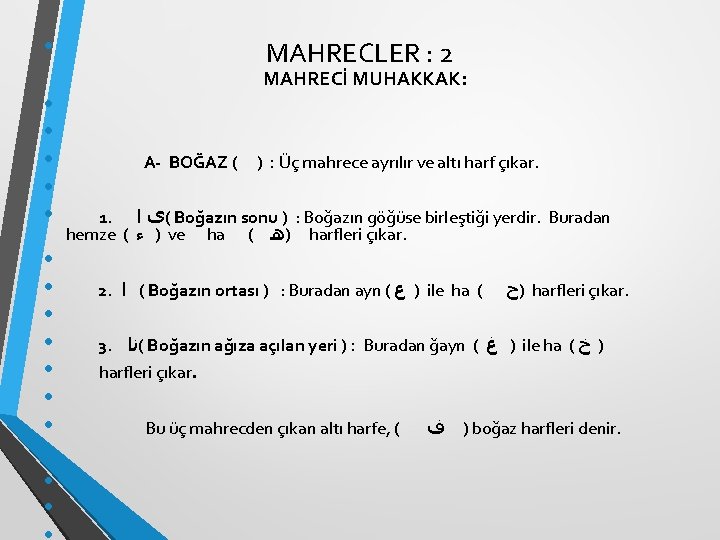 • MAHRECLER : 2 MAHRECİ MUHAKKAK: • • • • A- BOĞAZ ( • MAHRECLER : 2 MAHRECİ MUHAKKAK: • • • • A- BOĞAZ (
