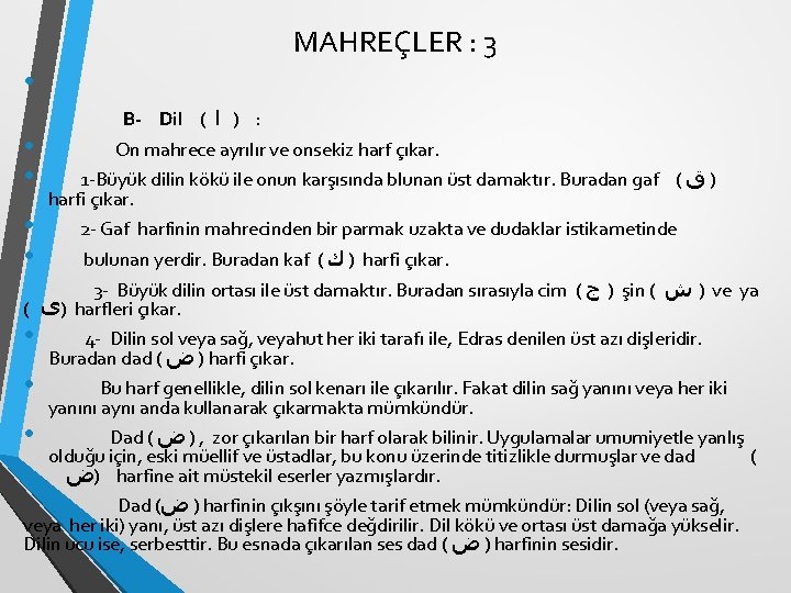 MAHREÇLER : 3 • B- Dil ( ﺍ ) : • • On mahrece MAHREÇLER : 3 • B- Dil ( ﺍ ) : • • On mahrece