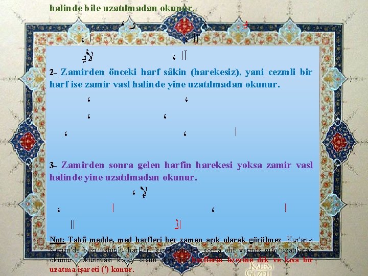 halinde bile uzatılmadan okunur. ، ﻭ ، ﺍ ﻷﻳ ، ﺍﺍ ، آﺍ 2 halinde bile uzatılmadan okunur. ، ﻭ ، ﺍ ﻷﻳ ، ﺍﺍ ، آﺍ 2