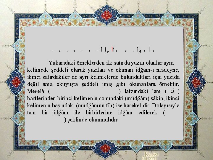 ، ، ، ، آﺍ ﻭﺍ ﺍ ، ، ، ﻭﺍ ، Yukarıdaki örneklerden ، ، ، ، آﺍ ﻭﺍ ﺍ ، ، ، ﻭﺍ ، Yukarıdaki örneklerden
