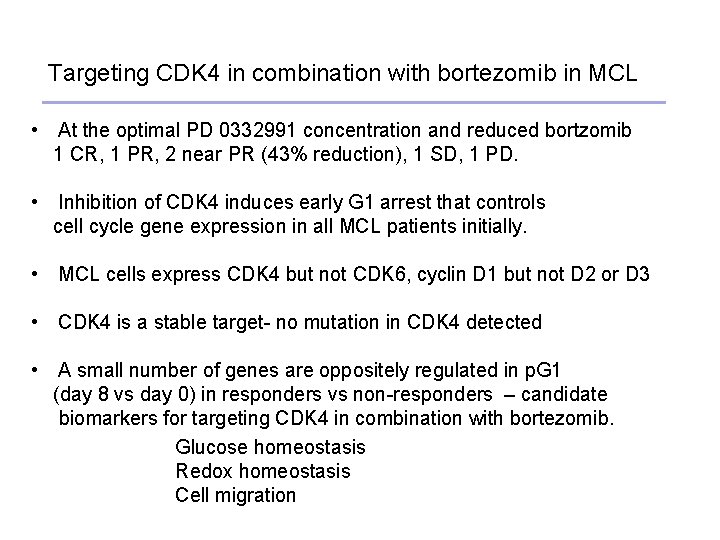 Targeting CDK 4 in combination with bortezomib in MCL • At the optimal PD