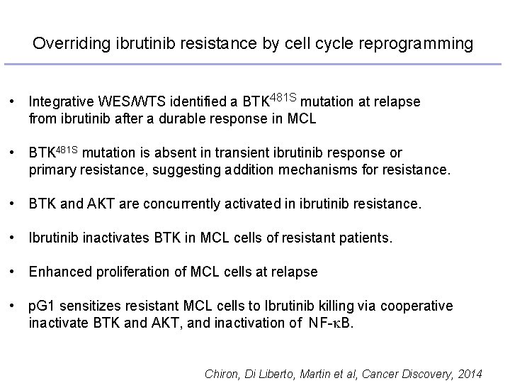 Overriding ibrutinib resistance by cell cycle reprogramming • Integrative WES/WTS identified a BTK 481