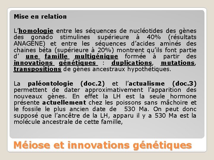 Mise en relation L’homologie entre les séquences de nucléotides gènes des gonado stimulines supérieure