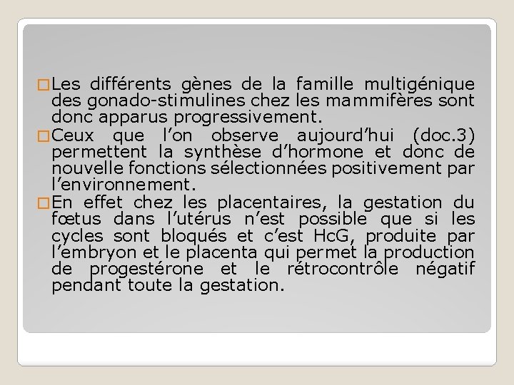 � Les différents gènes de la famille multigénique des gonado-stimulines chez les mammifères sont