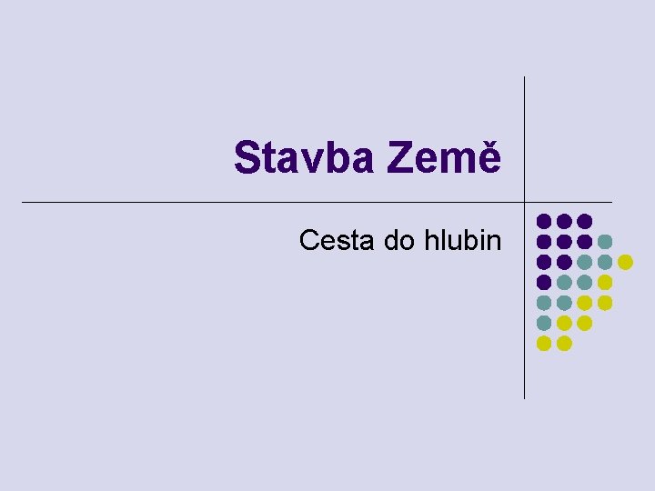 Stavba Země Cesta do hlubin 