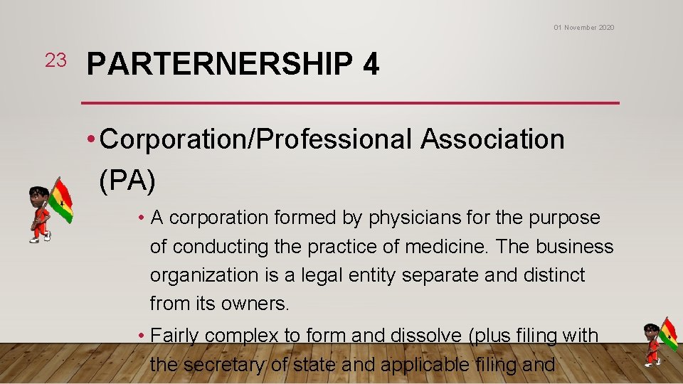 01 November 2020 23 PARTERNERSHIP 4 • Corporation/Professional Association (PA) • A corporation formed 01 November 2020 23 PARTERNERSHIP 4 • Corporation/Professional Association (PA) • A corporation formed