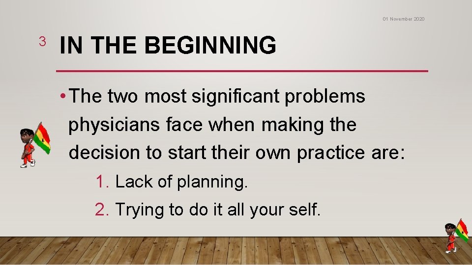 01 November 2020 3 IN THE BEGINNING • The two most significant problems physicians 01 November 2020 3 IN THE BEGINNING • The two most significant problems physicians