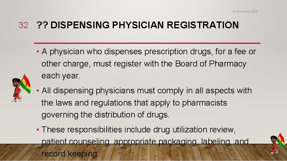 01 November 2020 32 ? ? DISPENSING PHYSICIAN REGISTRATION • A physician who dispenses 01 November 2020 32 ? ? DISPENSING PHYSICIAN REGISTRATION • A physician who dispenses