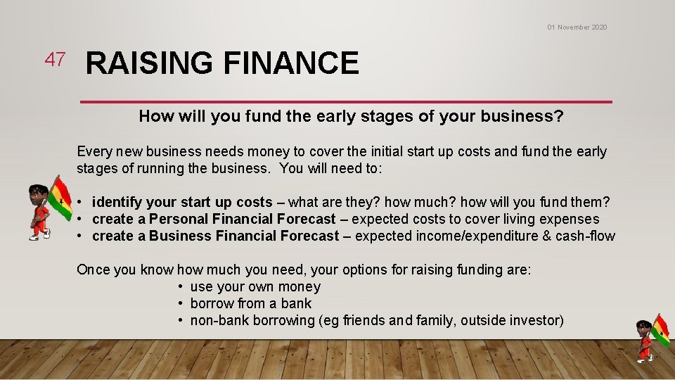 01 November 2020 47 RAISING FINANCE How will you fund the early stages of 01 November 2020 47 RAISING FINANCE How will you fund the early stages of