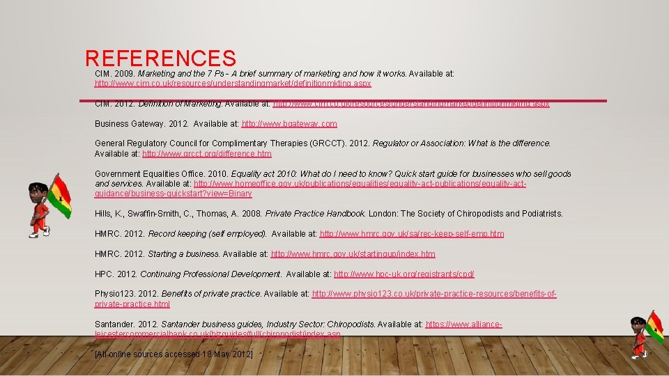 REFERENCES CIM. 2009. Marketing and the 7 Ps - A brief summary of marketing REFERENCES CIM. 2009. Marketing and the 7 Ps - A brief summary of marketing