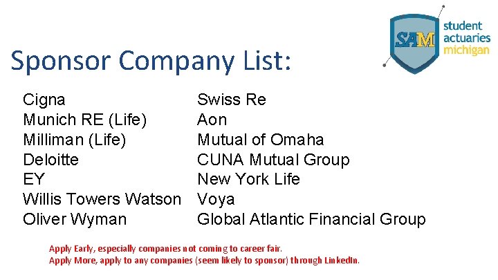 Sponsor Company List: Cigna Munich RE (Life) Milliman (Life) Deloitte EY Willis Towers Watson