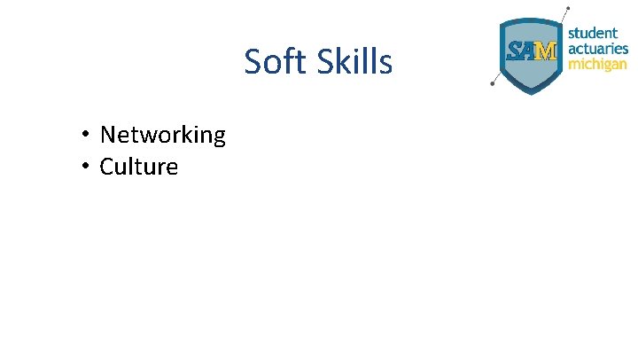 Soft Skills • Networking • Culture 