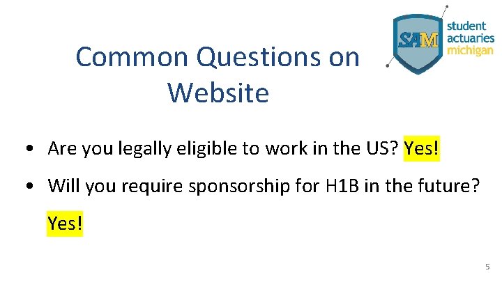 Common Questions on Website • Are you legally eligible to work in the US?