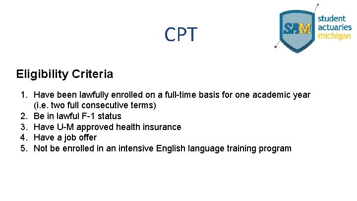 CPT Eligibility Criteria 1. Have been lawfully enrolled on a full-time basis for one