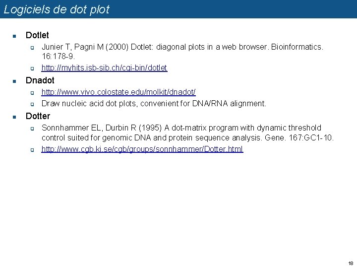 Logiciels de dot plot n Dotlet q q n Dnadot q q n Junier