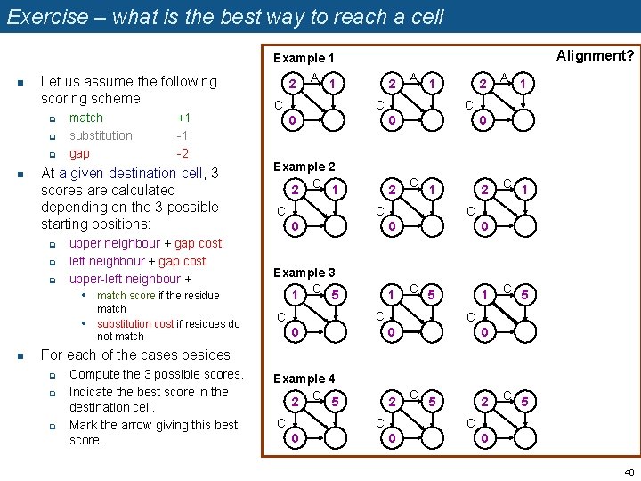 Exercise – what is the best way to reach a cell Alignment? Example 1