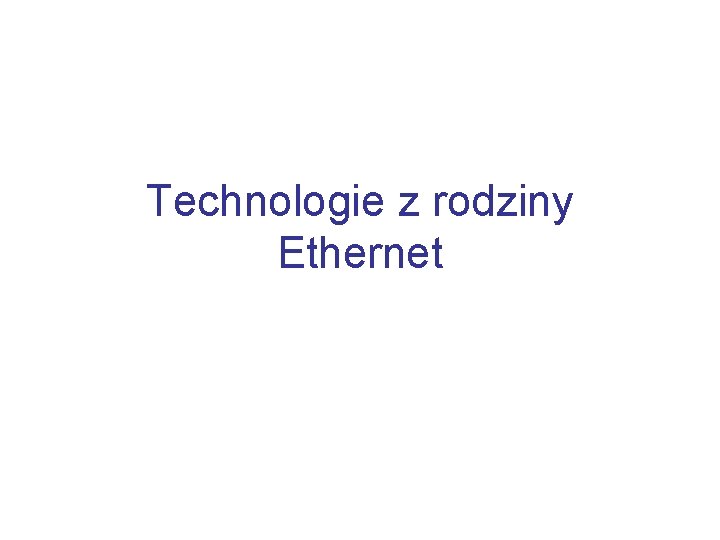 Technologie z rodziny Ethernet 