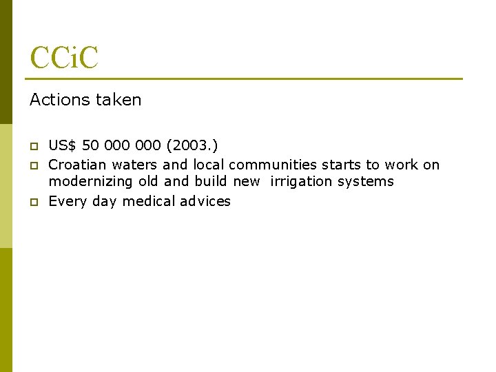 CCi. C Actions taken p p p US$ 50 000 (2003. ) Croatian waters