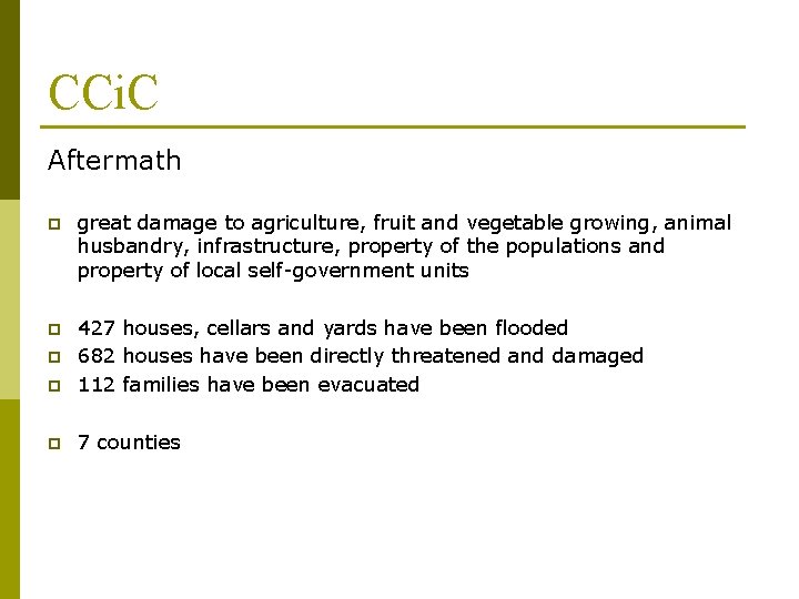 CCi. C Aftermath p great damage to agriculture, fruit and vegetable growing, animal husbandry,