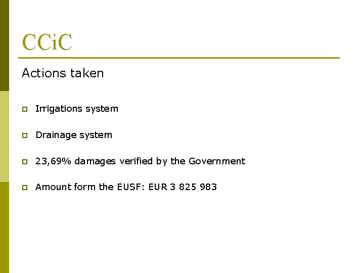 CCi. C Actions taken p Irrigations system p Drainage system p 23, 69% damages