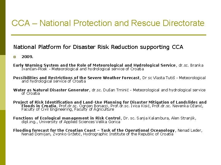 CCA – National Protection and Rescue Directorate National Platform for Disaster Risk Reduction supporting