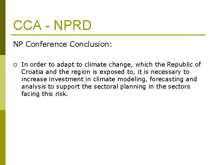 CCA - NPRD NP Conference Conclusion: p In order to adapt to climate change,