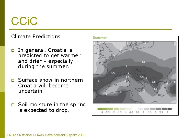 CCi. C Climate Predictions p In general, Croatia is predicted to get warmer and