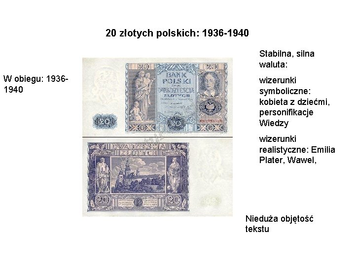 20 złotych polskich: 1936 -1940 Stabilna, silna waluta: W obiegu: 19361940 wizerunki symboliczne: kobieta