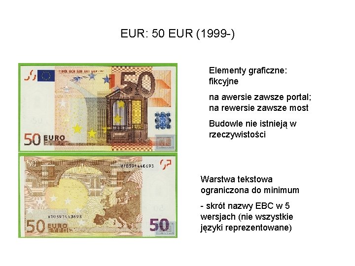 EUR: 50 EUR (1999 -) Elementy graficzne: fikcyjne na awersie zawsze portal; na rewersie