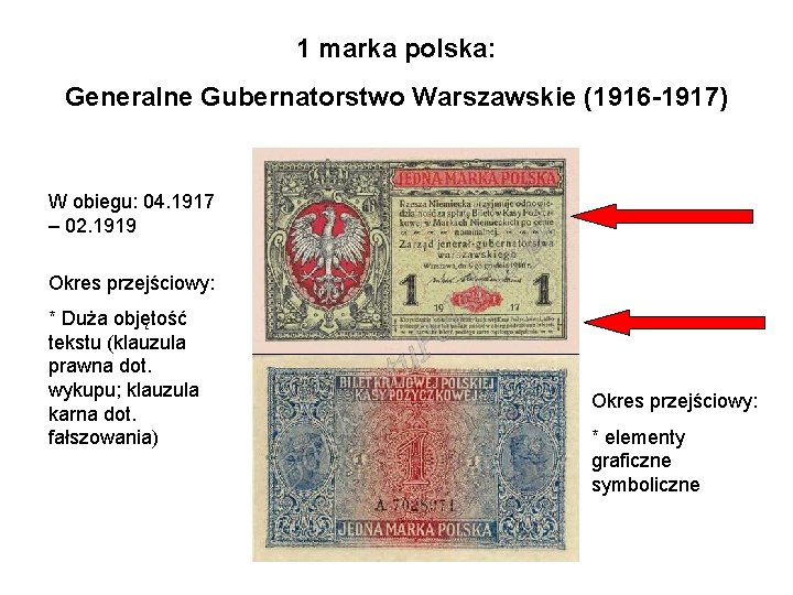 1 marka polska: Generalne Gubernatorstwo Warszawskie (1916 -1917) W obiegu: 04. 1917 – 02.