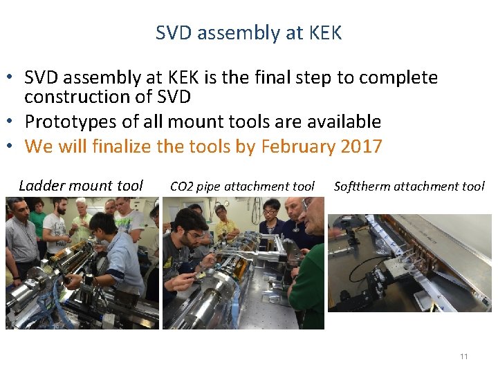 SVD assembly at KEK • SVD assembly at KEK is the final step to