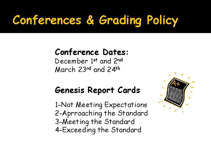 Conferences & Grading Policy Conference Dates: December 1 st and 2 nd March 23