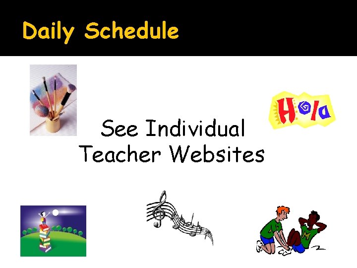 Daily Schedule See Individual Teacher Websites 