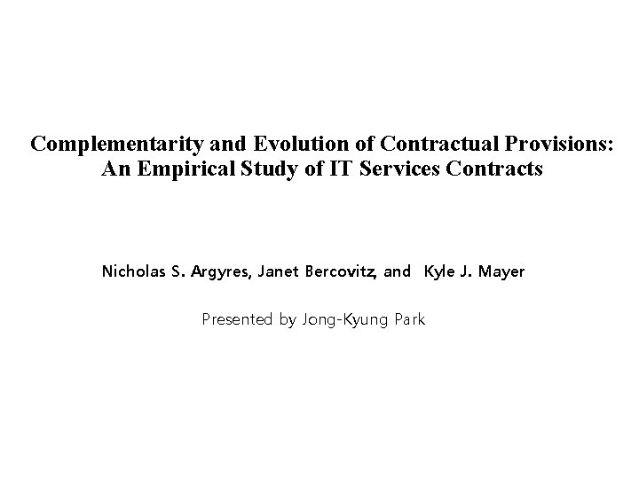 Complementarity and Evolution of Contractual Provisions: An Empirical Study of IT Services Contracts Nicholas