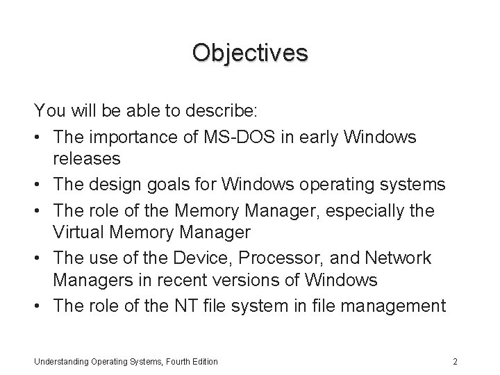 Objectives You will be able to describe: • The importance of MS-DOS in early