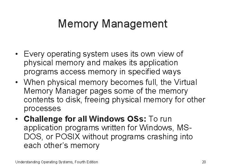 Memory Management • Every operating system uses its own view of physical memory and