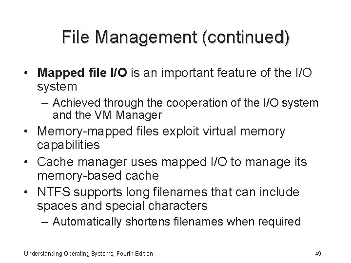 File Management (continued) • Mapped file I/O is an important feature of the I/O File Management (continued) • Mapped file I/O is an important feature of the I/O