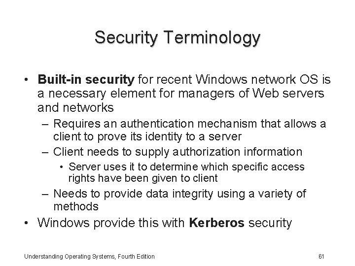 Security Terminology • Built-in security for recent Windows network OS is a necessary element