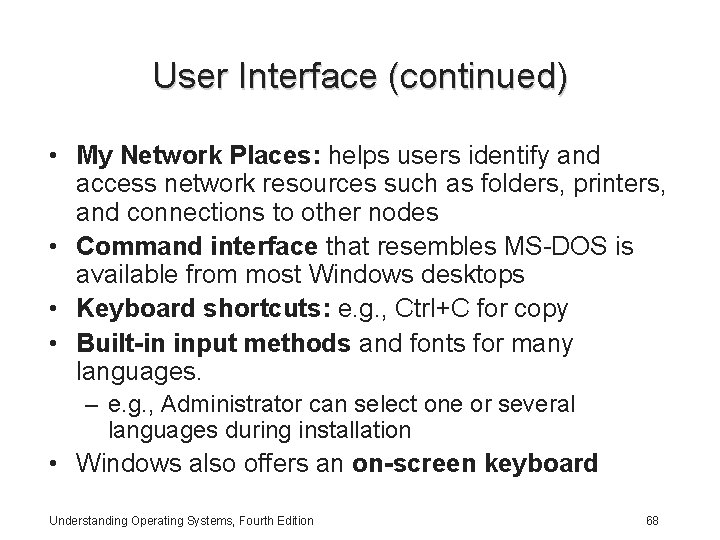 User Interface (continued) • My Network Places: helps users identify and access network resources