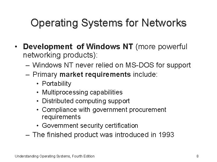 Operating Systems for Networks • Development of Windows NT (more powerful networking products): –